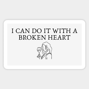 I Can Do It With A Broken heart TS The Tortured Poets Department Magnet